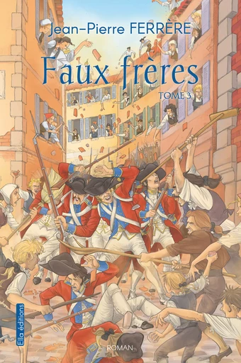 Faux-frères Tome 3 - Jean-Pierre Ferrère - Ella Éditions