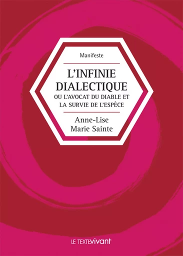 L'infinie dialectique - Anne-Lise Marie Sainte - Le Texte Vivant