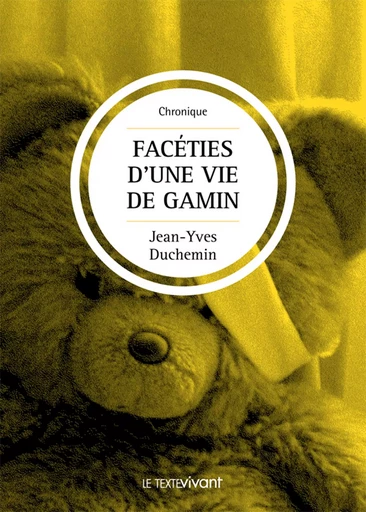 Facéties d'une vie de gamin - Jean-Yves Duchemin - Le Texte Vivant