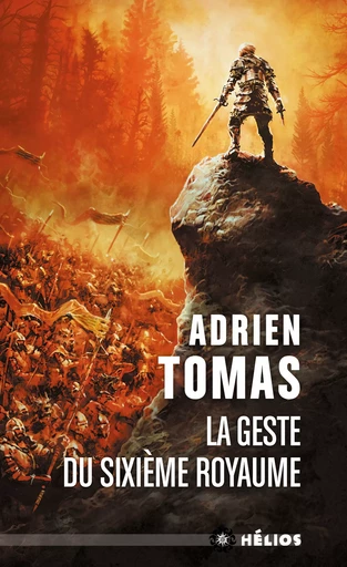 La Geste du Sixième royaume - Adrien Tomas - Éditions Mnémos