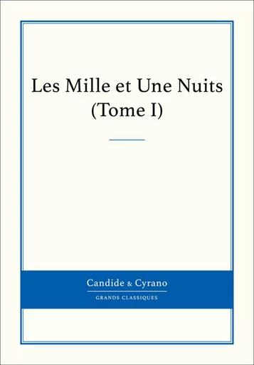 Les Mille et Une Nuits, Tome I -  Anonyme - Candide & Cyrano