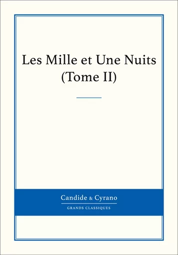 Les Mille et Une Nuits, Tome II -  Anonyme - Candide & Cyrano