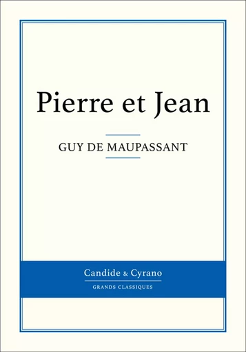 Pierre et Jean - Guy de Maupassant - Candide & Cyrano