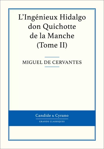 L'Ingénieux Hidalgo don Quichotte de la Manche, Tome II - Miguel de Cervantès - Candide & Cyrano