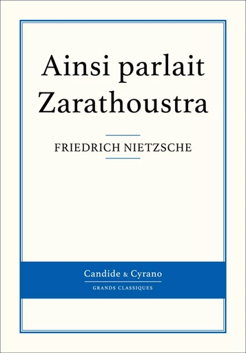 Ainsi parlait Zarathoustra - Friedrich Nietzsche - Candide & Cyrano