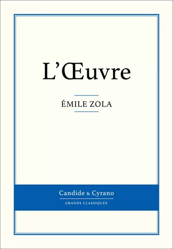 L'Oeuvre - Emile Zola - Candide & Cyrano