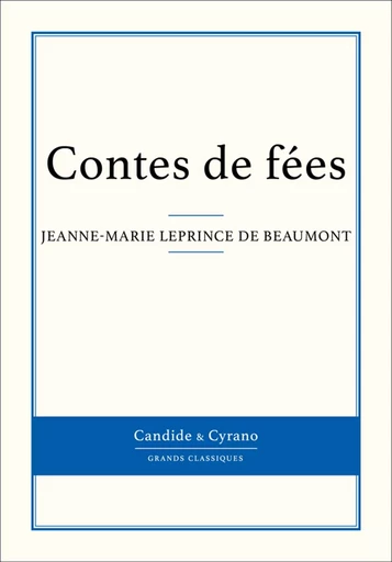 Contes de fées - Jeanne-Marie Leprince De Beaumont - Candide & Cyrano