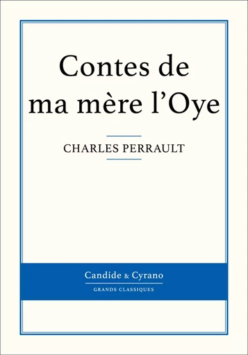 Contes de ma mère l'Oye - Charles Perrault - Candide & Cyrano