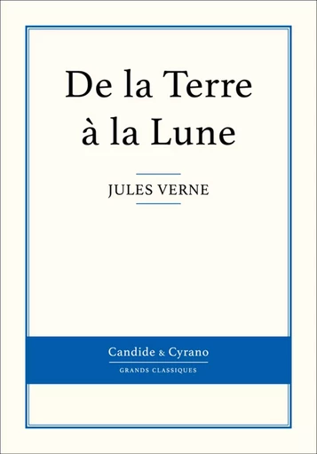 De la Terre à la Lune - Jules Verne - Candide & Cyrano