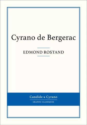 Cyrano de Bergerac - Edmond Rostand - Candide & Cyrano