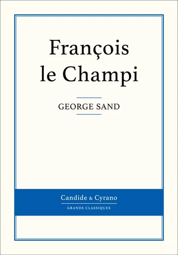 François le Champi - George Sand - Candide & Cyrano