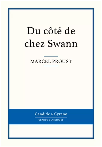 Du côté de chez Swann - Marcel Proust - Candide & Cyrano