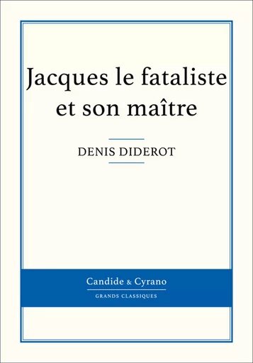 Jacques le fataliste et son maître - Denis Diderot - Candide & Cyrano