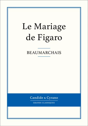 Le Mariage de Figaro -  Beaumarchais - Candide & Cyrano