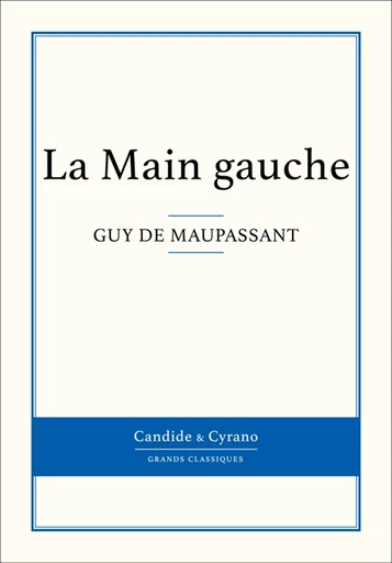 La Main gauche - Guy De Maupassant - Candide & Cyrano