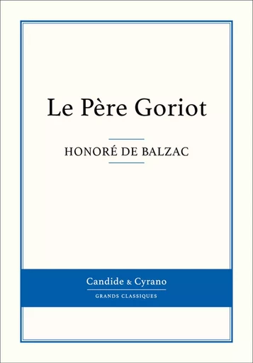 Le Père Goriot - Honoré de Balzac - Candide & Cyrano