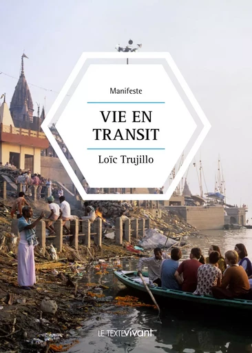 Vie en transit - Loïc Trujillo - Le Texte Vivant