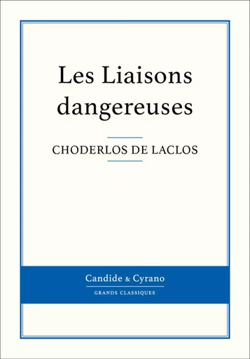 Les Liaisons dangereuses - Choderlos De Laclos - Candide & Cyrano