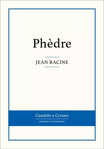 Phèdre - Jean Racine - Candide & Cyrano