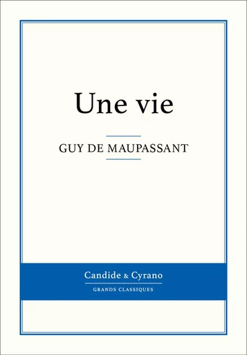 Une vie - Guy De Maupassant - Candide & Cyrano