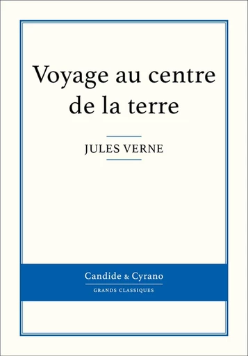 Voyage au centre de la terre - Jules Verne - Candide & Cyrano