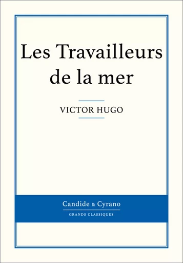 Les Travailleurs de la mer - Victor Hugo - Candide & Cyrano