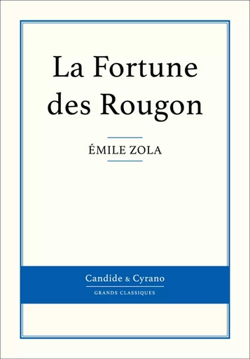 La Fortune des Rougon - Émile Zola - Candide & Cyrano