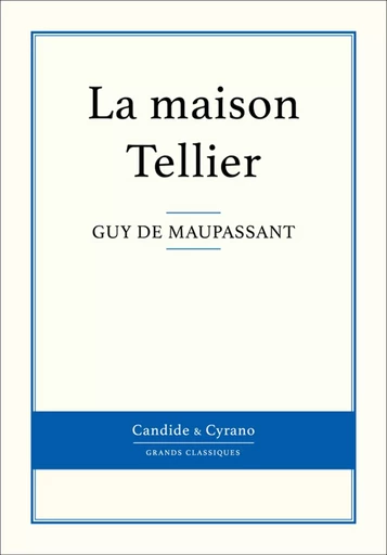 La maison Tellier - Guy De Maupassant - Candide & Cyrano