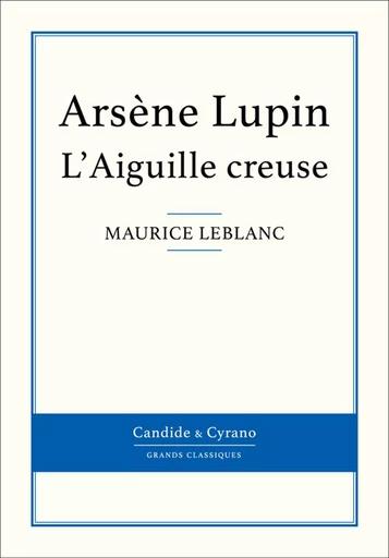 L'Aiguille creuse - Maurice Leblanc - Candide & Cyrano