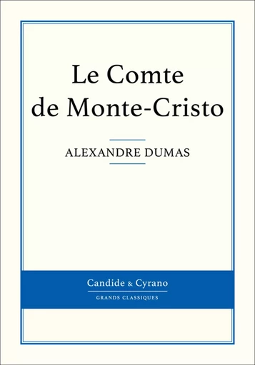 Le Comte de Monte-Cristo - Alexandre Dumas - Candide & Cyrano