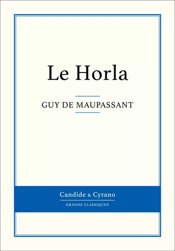 Le Horla - Guy De Maupassant - Candide & Cyrano