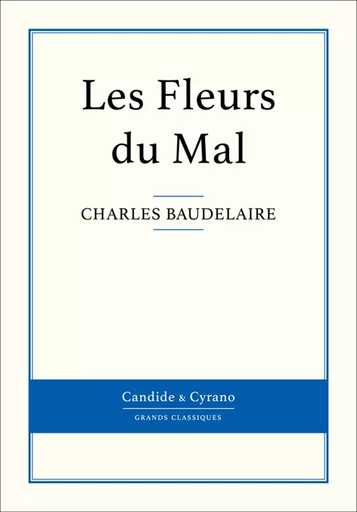 Les Fleurs du Mal - Charles Baudelaire - Candide & Cyrano