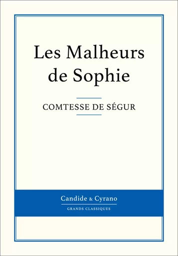 Les Malheurs de Sophie -  Comtesse de Ségur - Candide & Cyrano