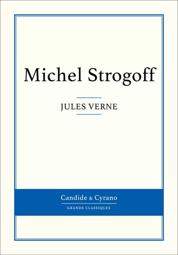 Michel Strogoff - Jules Verne - Candide & Cyrano