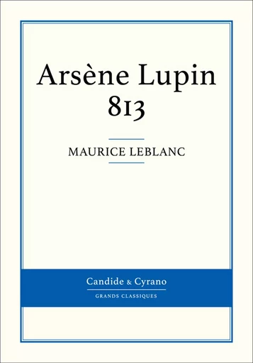 813 - Maurice Leblanc - Candide & Cyrano