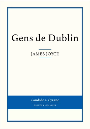 Gens de Dublin - James Joyce - Candide & Cyrano