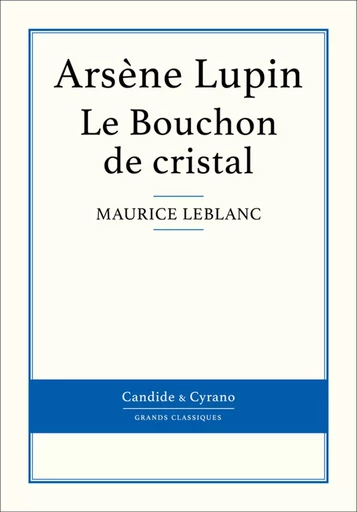 Le Bouchon de cristal - Maurice Leblanc - Candide & Cyrano