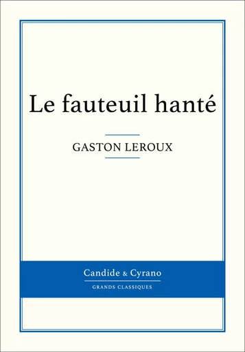 Le fauteuil hanté - Gaston Leroux - Candide & Cyrano