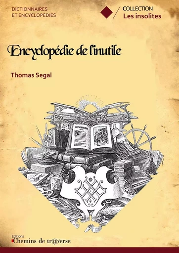 Encyclopédie de l'inutile - Thomas Segal - Chemins de tr@verse