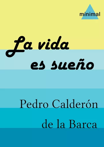 La vida es sueño - Pedro Calderón De La Barca - Editorial Minimal