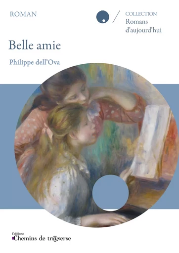 Belle amie - Philippe Dell'Ova - Chemins de tr@verse