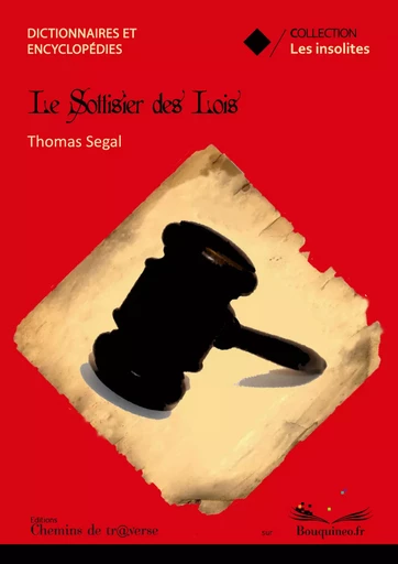 Le sottisier des lois - Thomas Segal - Chemins de tr@verse