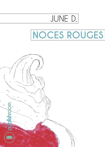 Noces rouges - June D. - Publishroom