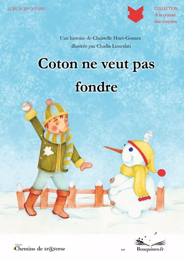 Coton ne veut pas fondre - Christelle Huet-Gomez - Chemins de tr@verse