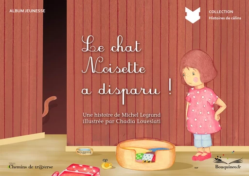 Le chat Noisette a disparu ! - Michel Legrand - Chemins de tr@verse