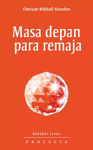 Masa depan para remaja - Omraam Mikhaël Aïvanhov - Editions Prosveta