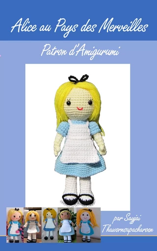 Alice au Pays des Merveilles, Patron d’Amigurumi - Sayjai Thawornsupacharoen - K and J Publishing