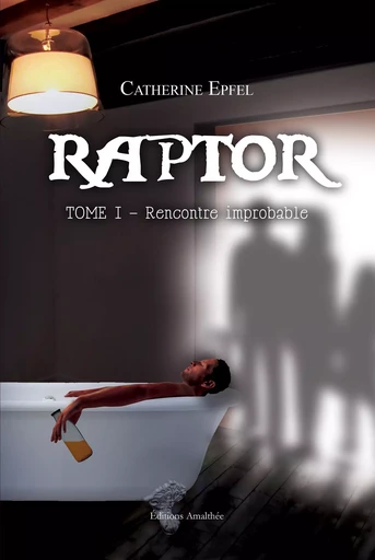 Raptor - Rencontre improbable - Tome 1 - Catherine Epfel - Éditions Amalthée