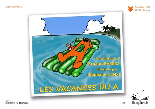 Les vacances du A - Arnaud Bassez - Chemins de tr@verse