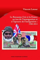 Le Royaume-Uni et la France au test de l'immigration et à l'épreuve de l'intégartion : 1930-2012